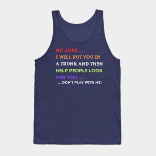 Don't mess with me! Tank Top